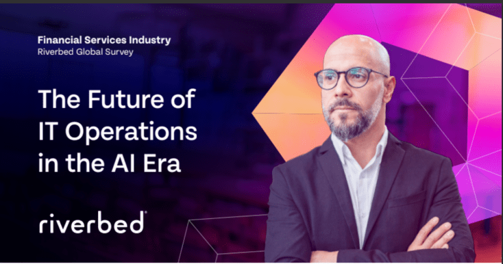 Riverbed Study Finds 92% of Decision Makers in the Financial Services Industry Agree that Improving Data Quality is Critical to AI&nbsp;Success